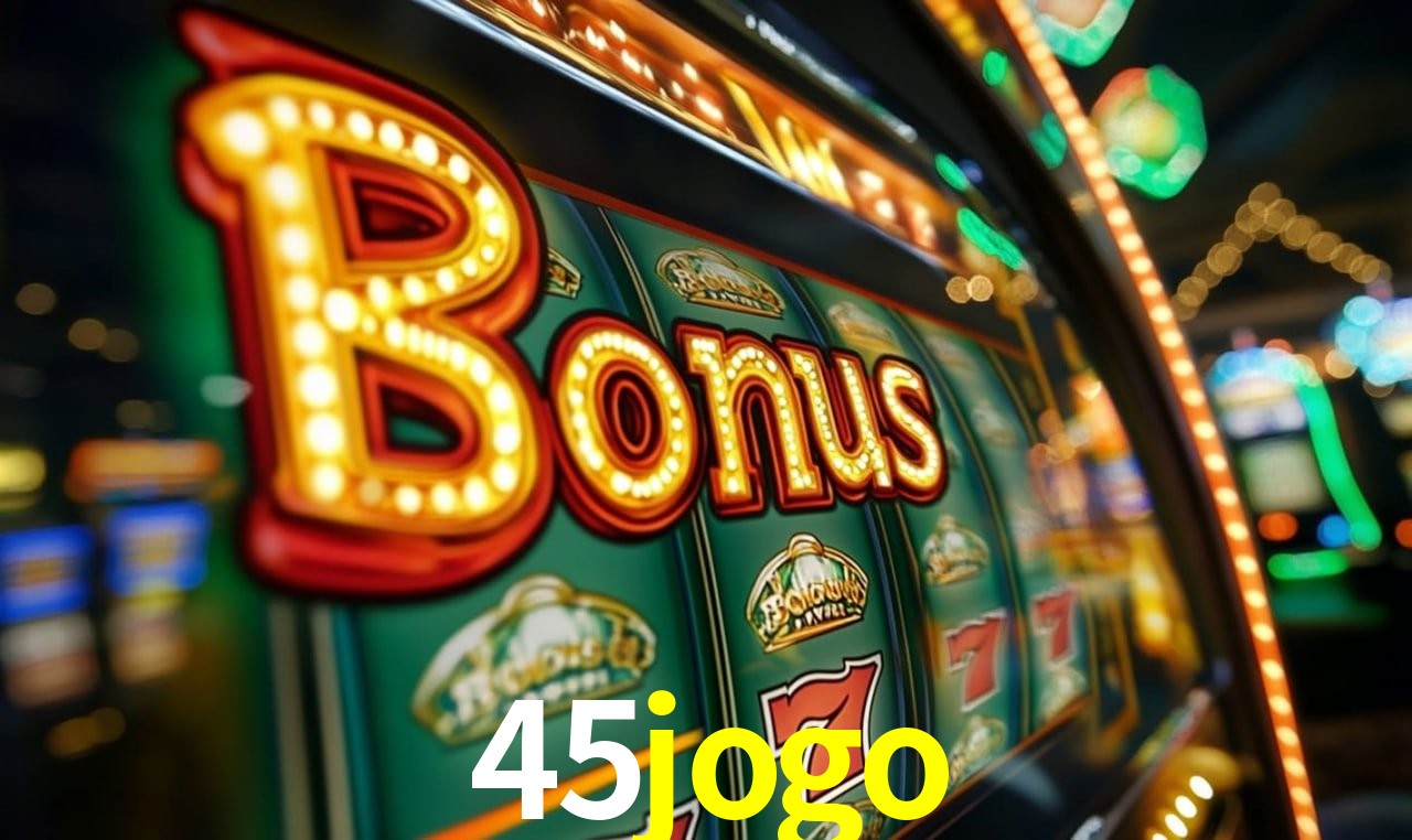 Jogos com bônus e suporte 24h na 45jogo